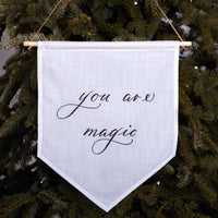 You are magic Linen Banner - Darling Spring