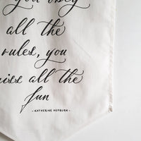 If you obey all the rules, you miss all the fun Linen Banner - Darling Spring