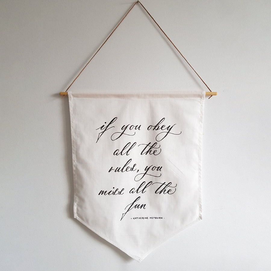 If you obey all the rules, you miss all the fun Linen Banner - Darling Spring