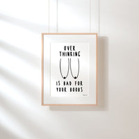 Overthinking is Bad Art Print - Darling Spring