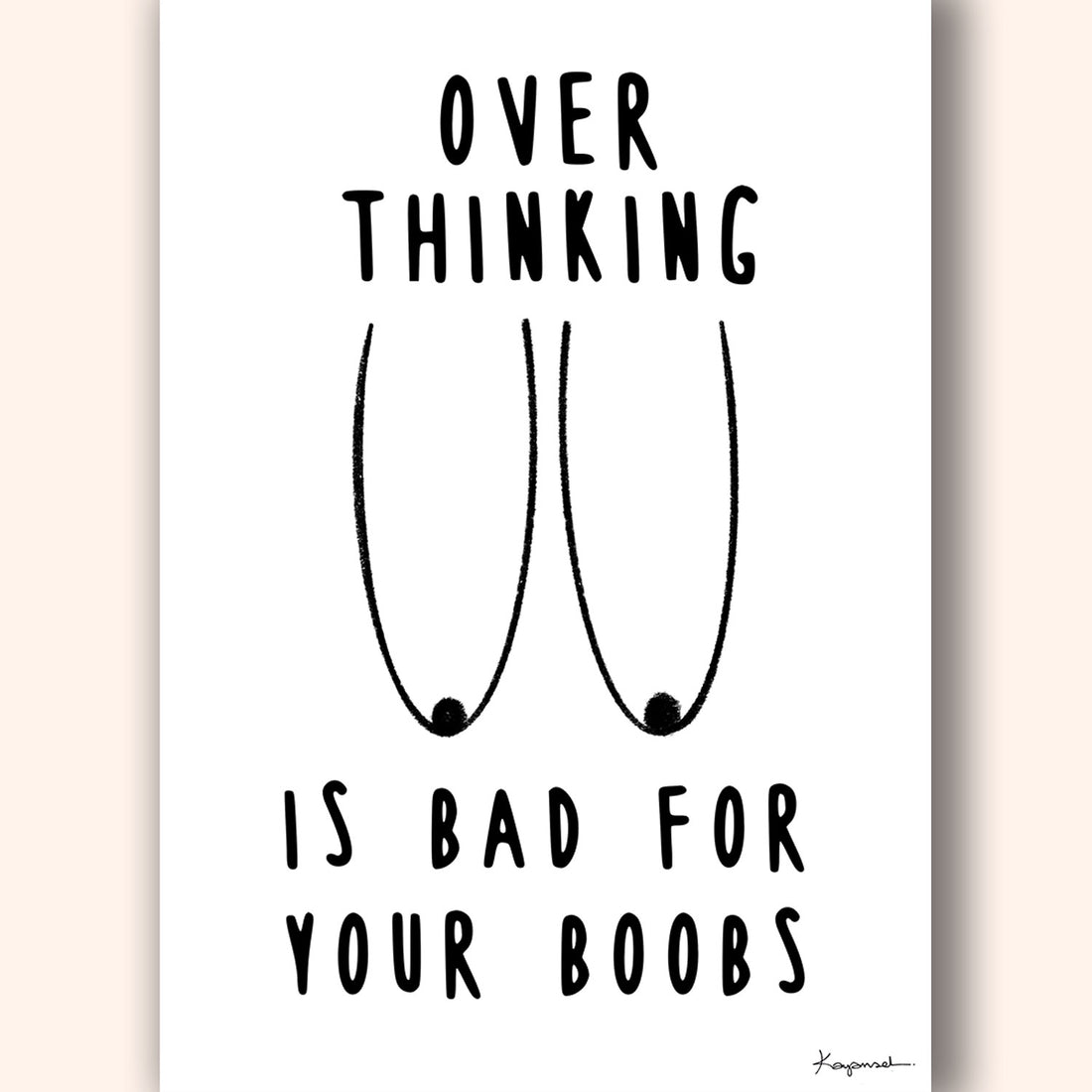 Overthinking is Bad Art Print - Darling Spring