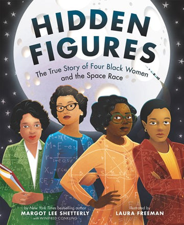 Hidden Figures - The True Story of Four Black Women and the Space Race - Darling Spring