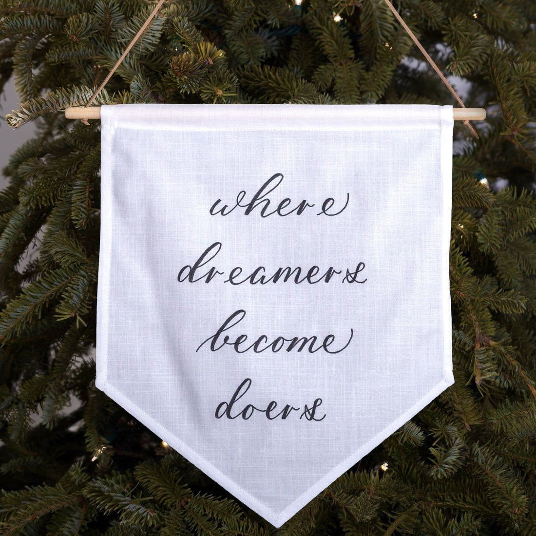 Where dreamers become doers Linen Banner - Darling Spring