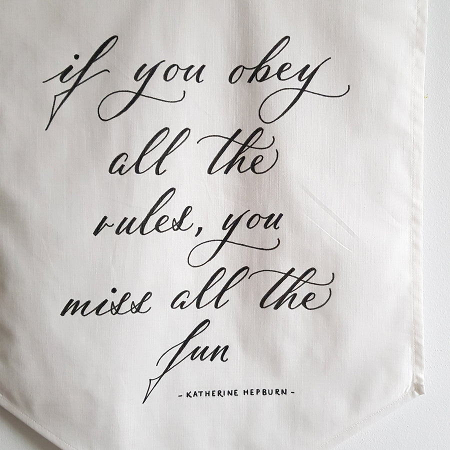 If you obey all the rules, you miss all the fun Linen Banner - Darling Spring