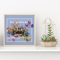 Be Patient With Yourself Art Print